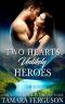 [Two Hearts Wounded Warrior Romance 09] • Two Hearts Unlikely Heroes